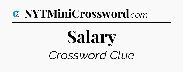 Salary Crossword Clue