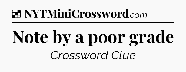Solution: Note by a poor grade - NYT Crossword