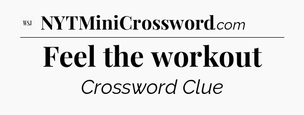 Feel the workout - WSJ Crossword