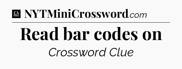 Read bar codes on - LA Times Crossword