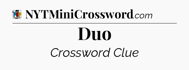 Duo Crossword Clue