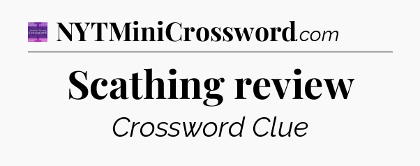 Scathing review - Thomas Joseph Crossword