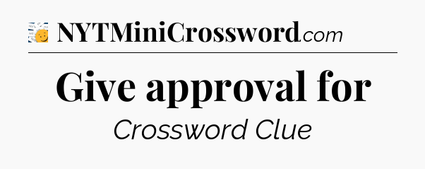 Give approval for - 7 Little Words