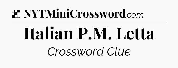 Solution: Italian P.M. Letta - NYT Crossword