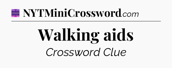 Walking aids - Thomas Joseph Crossword
