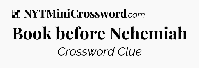Solution: Book before Nehemiah - NYT Crossword