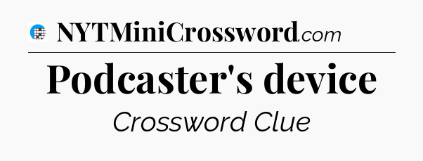 Podcaster's device Crossword Clue