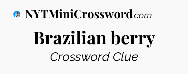 Brazilian berry Crossword Clue