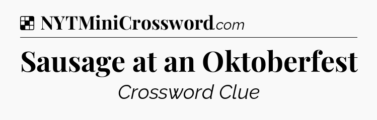 Solution: Sausage at an Oktoberfest - NYT Crossword