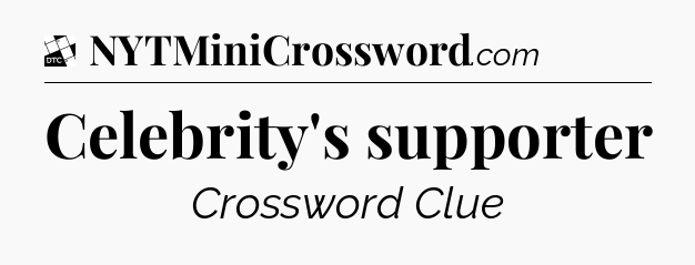 Celebrity's supporter - Daily Themed Classic Crossword
