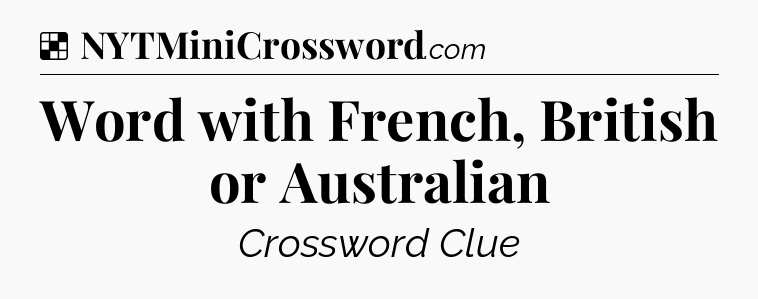 Solution: Word with French, British or Australian - NYT Crossword