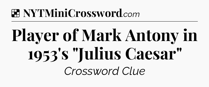 Solution: Player of Mark Antony in 1953's 
