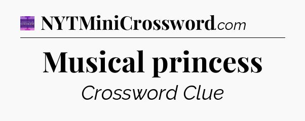 Musical princess - Thomas Joseph Crossword