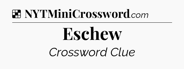 Solution: Eschew - NYT Crossword