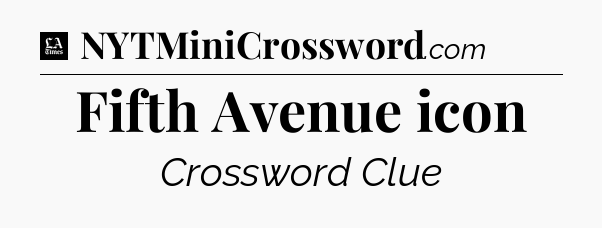 Fifth Avenue icon - LA Times Crossword