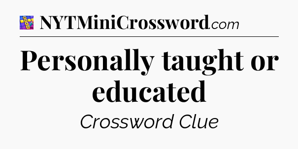 Personally taught or educated Codycross