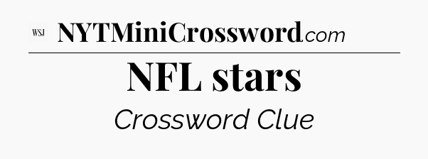 NFL stars - WSJ Crossword