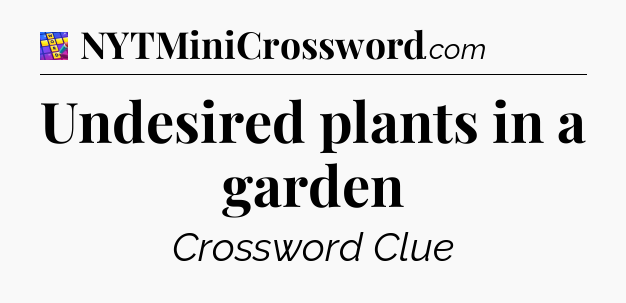 Undesired plants in a garden Codycross