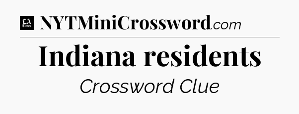 Indiana residents - LA Times Crossword