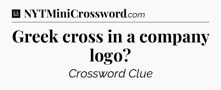 Greek cross in a company logo - LA Times Crossword