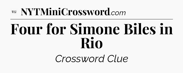 Four for Simone Biles in Rio - WSJ Crossword