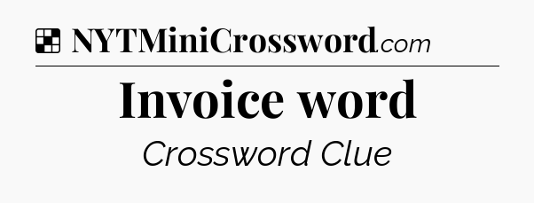 Solution: Invoice word - NYT Crossword
