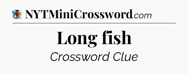 Long fish Crossword Clue