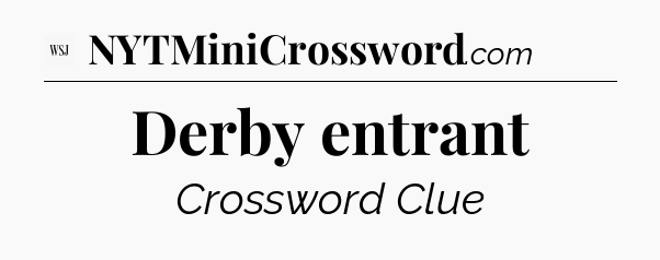 Derby entrant - WSJ Crossword