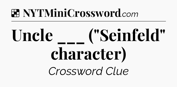 Solution: Uncle ___ (