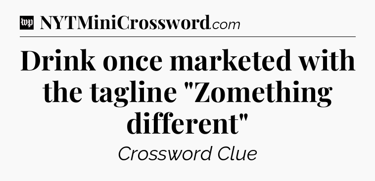 Drink once marketed with the tagline 