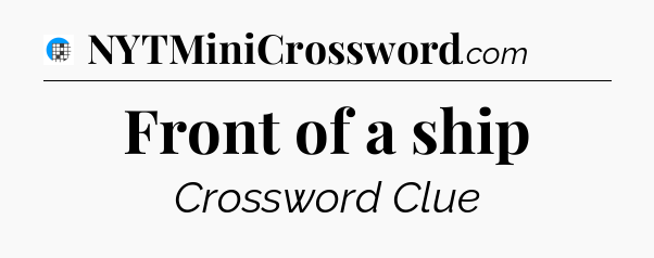 Front of a ship Crossword Clue