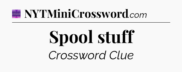 Spool stuff - Thomas Joseph Crossword