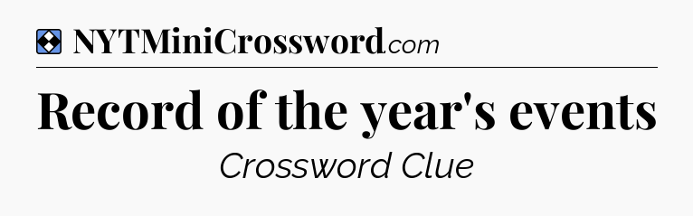 Solution: Record of the year's events - NYT Mini Crossword