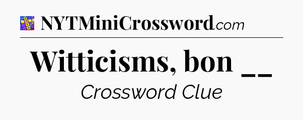 Witticisms, bon __ Codycross