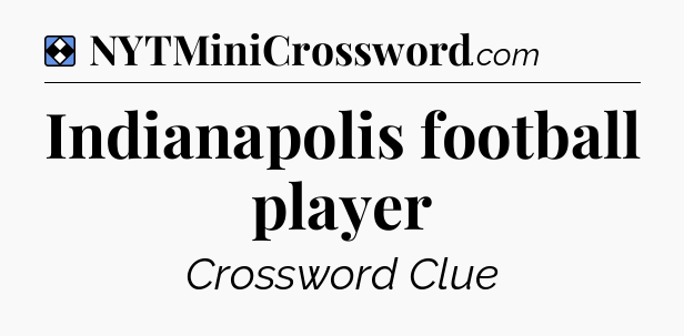 Solution: Indianapolis football player - NYT Mini Crossword