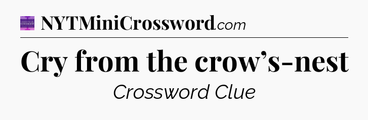 Cry from the crow’s-nest - Thomas Joseph Crossword