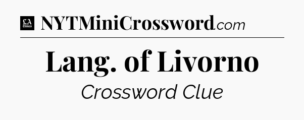 Lang. of Livorno - LA Times Crossword