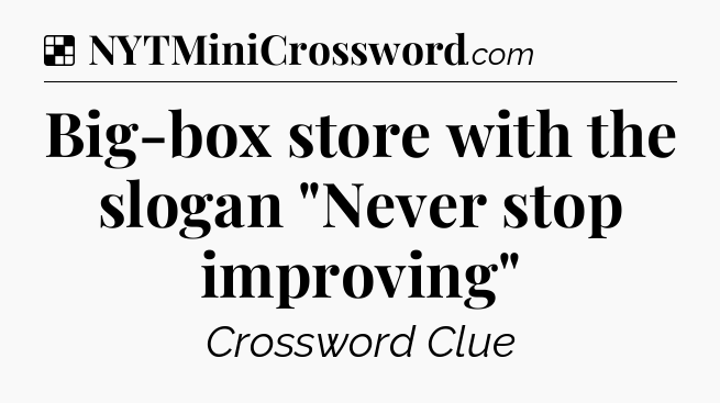 Solution: Big-box store with the slogan 