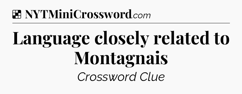 Solution: Language closely related to Montagnais - NYT Crossword
