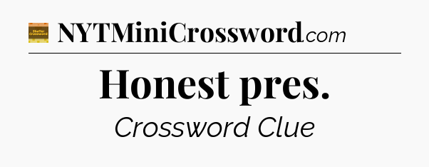 Honest pres - Eugene Sheffer Crossword