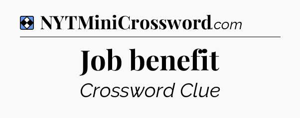 Solution: Job benefit - NYT Mini Crossword