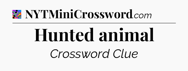 Hunted animal Crossword Clue