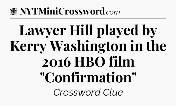 Lawyer Hill played by Kerry Washington in the 2016 HBO film 