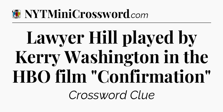 Lawyer Hill played by Kerry Washington in the HBO film 