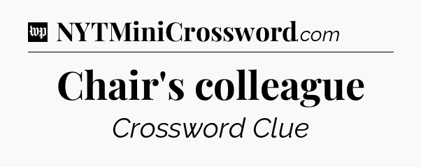 Chair's colleague Crossword Clue