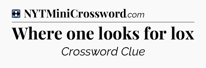 Solution: Where one looks for lox - NYT Mini Crossword