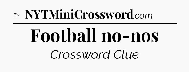 Football no-nos - WSJ Crossword