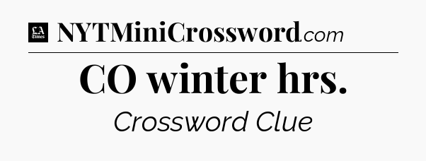 CO winter hrs - LA Times Crossword