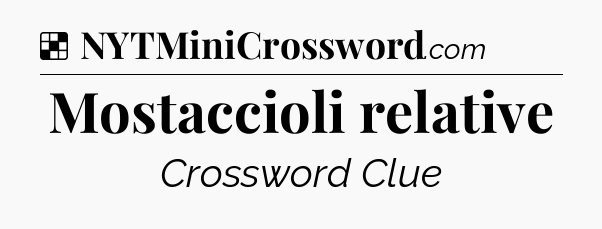 Solution: Mostaccioli relative - NYT Crossword