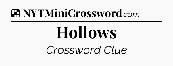 Solution: Hollows - NYT Crossword